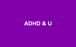 ADHD & U